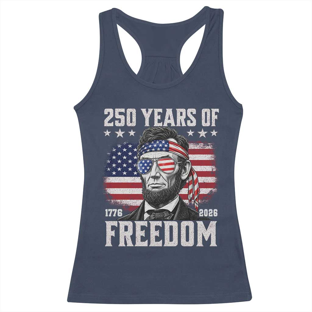Abraham Lincoln 250 Years Of Freedom Racerback Tank Top 1776 2026 4th of July