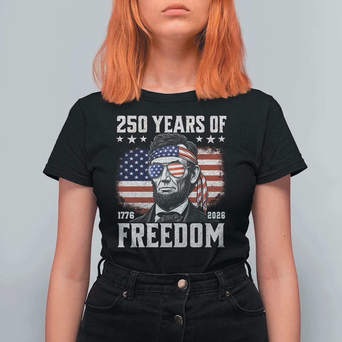 Abraham Lincoln 250 Years Of Freedom T Shirt For Women 1776 2026 4th of July