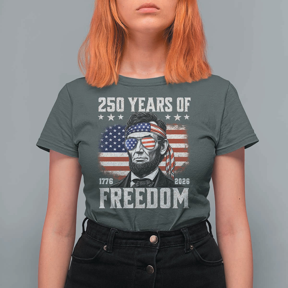 Abraham Lincoln 250 Years Of Freedom T Shirt For Women 1776 2026 4th of July