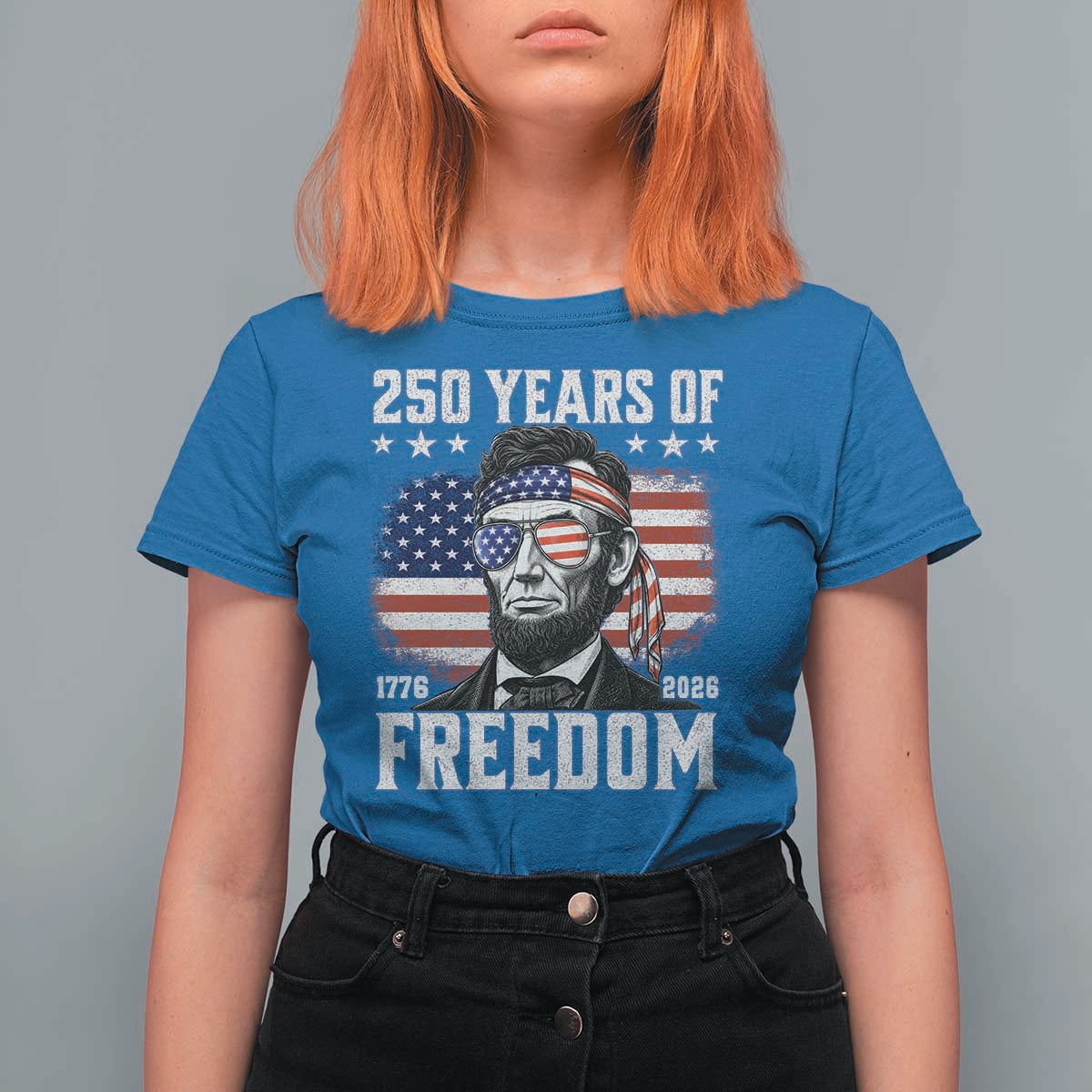 Abraham Lincoln 250 Years Of Freedom T Shirt For Women 1776 2026 4th of July