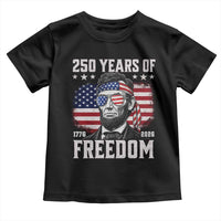 Abraham Lincoln 250 Years Of Freedom Toddler T Shirt 1776 2026 4th of July