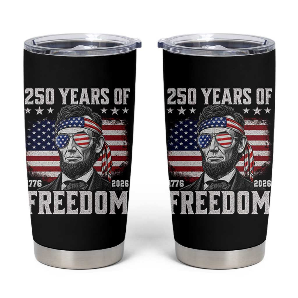 Abraham Lincoln 250 Years Of Freedom Tumbler Cup 1776 2026 4th of July