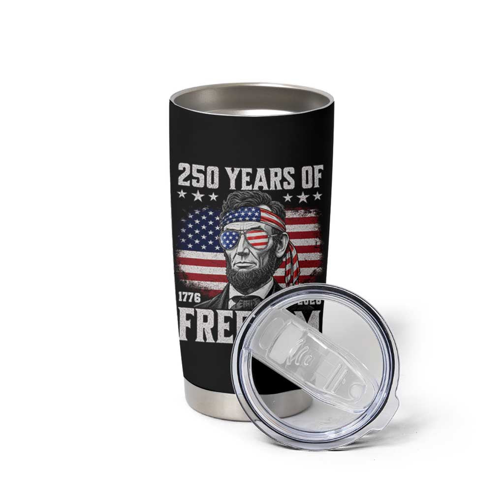 Abraham Lincoln 250 Years Of Freedom Tumbler Cup 1776 2026 4th of July