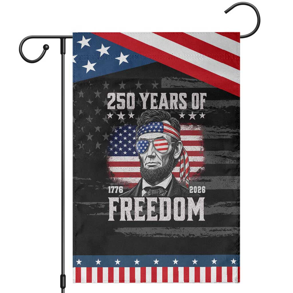 Abraham Lincoln 250 Years Of Freedom Patriotic Garden Flag 1776 2026 4th of July