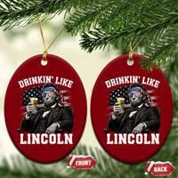 Drinkin Like Lincoln Ceramic Ornament Abraham Lincoln 4th of July Beer Lover