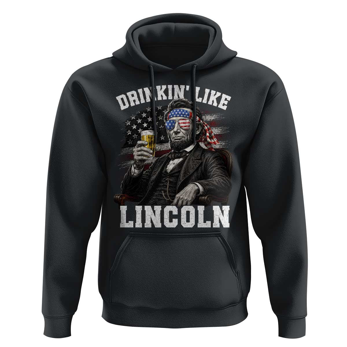 Drinkin Like Lincoln Hoodie Abraham Lincoln 4th of July Beer Lover