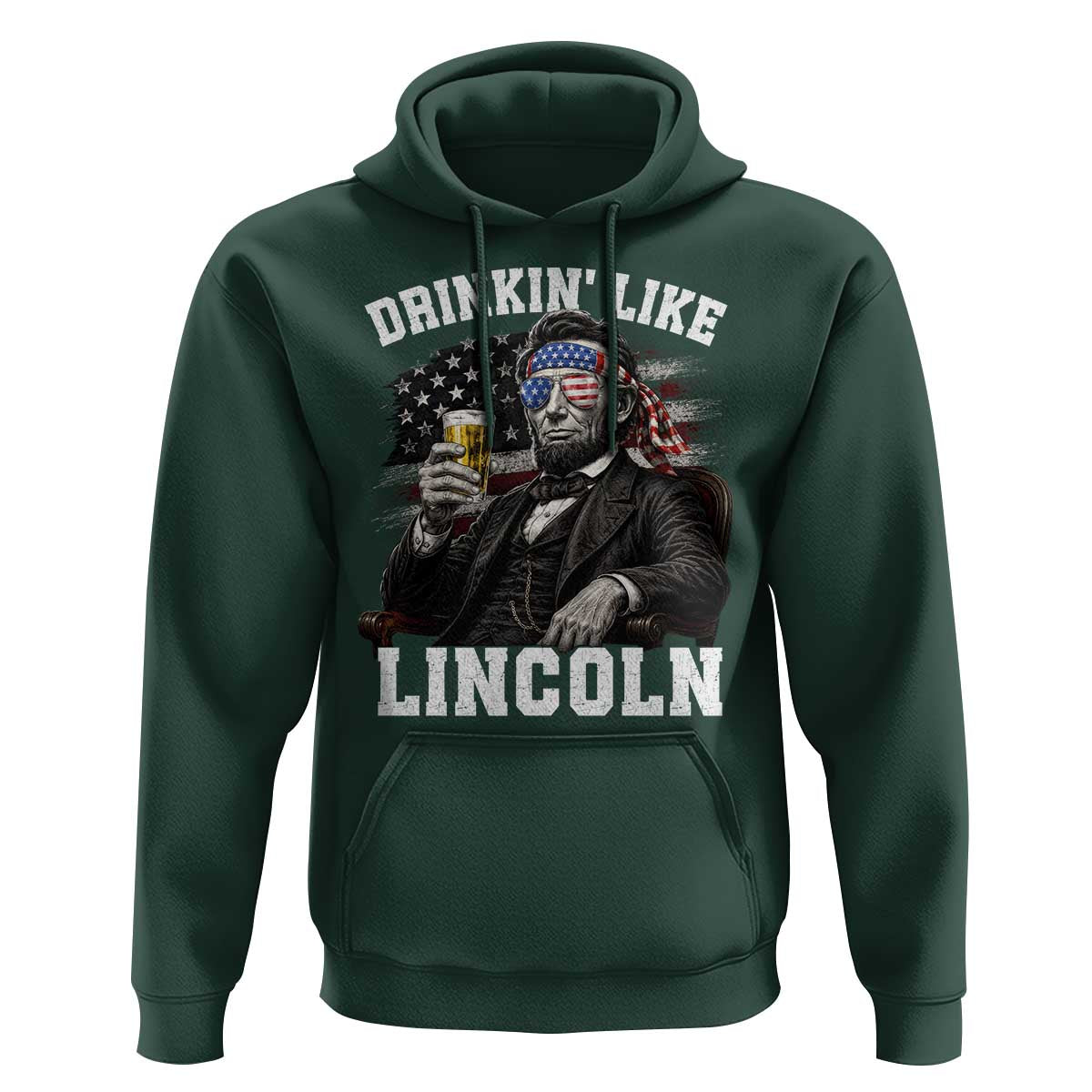 Drinkin Like Lincoln Hoodie Abraham Lincoln 4th of July Beer Lover