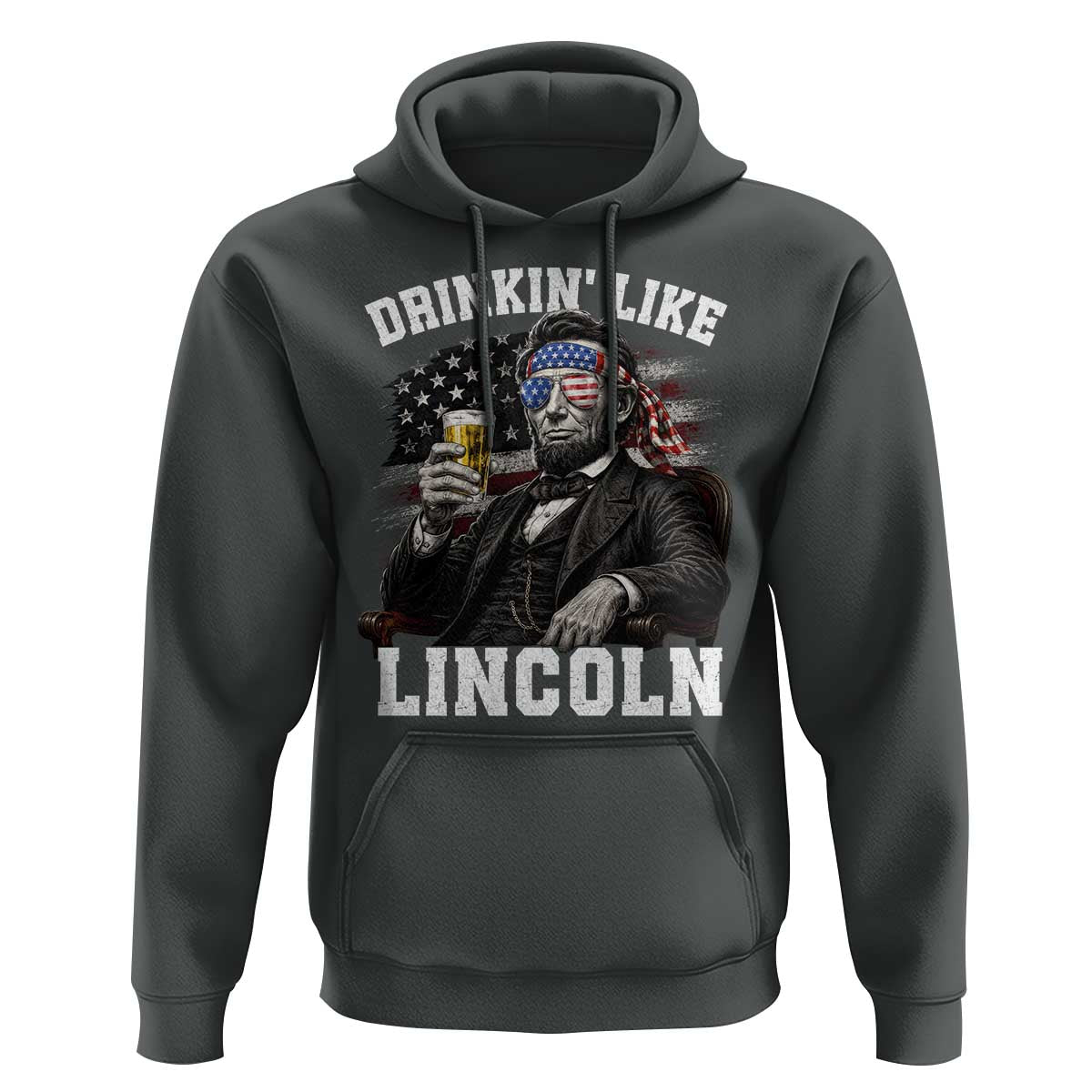 Drinkin Like Lincoln Hoodie Abraham Lincoln 4th of July Beer Lover