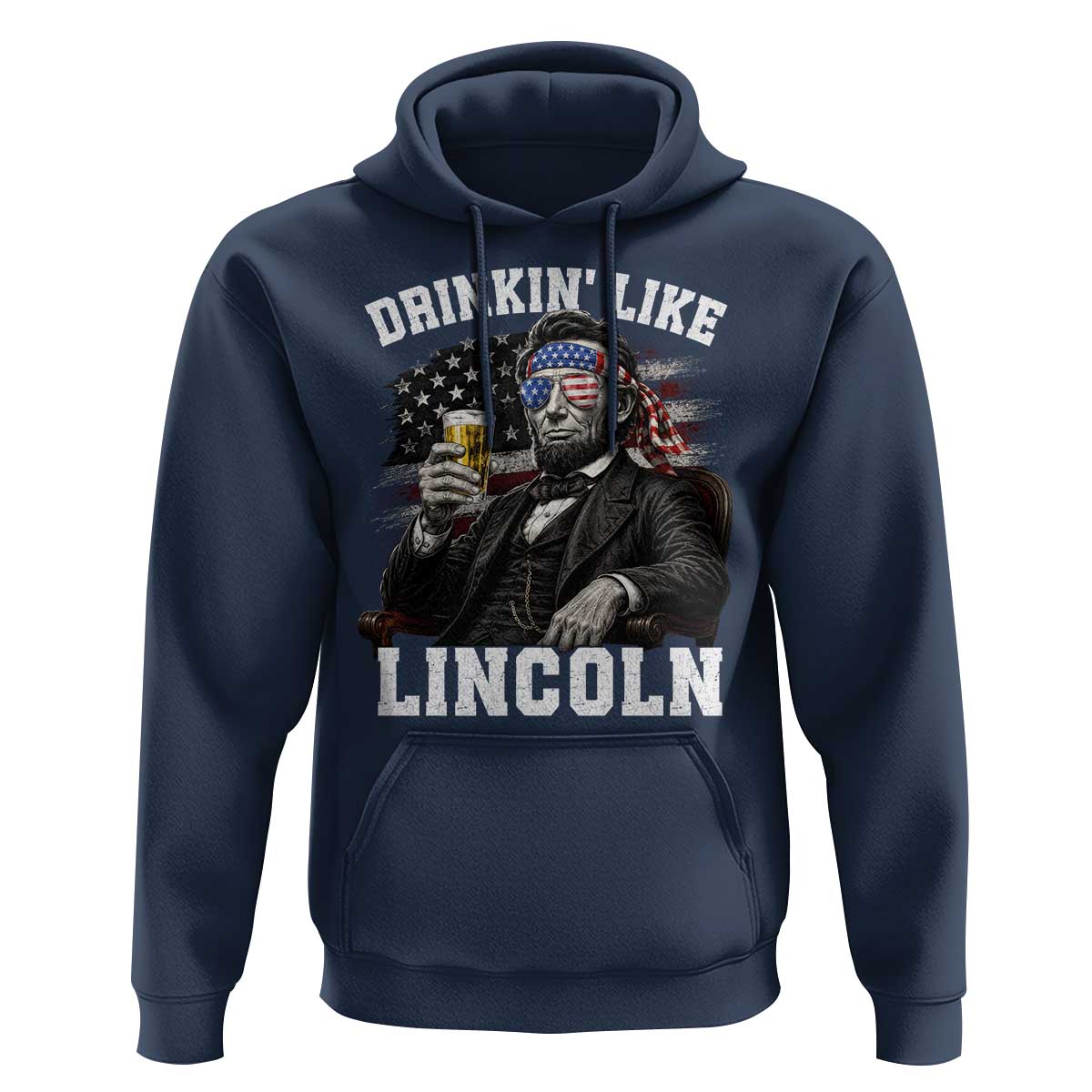 Drinkin Like Lincoln Hoodie Abraham Lincoln 4th of July Beer Lover