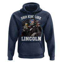 Drinkin Like Lincoln Hoodie Abraham Lincoln 4th of July Beer Lover