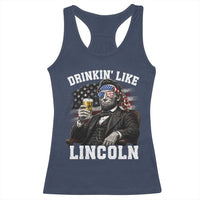 Drinkin Like Lincoln Racerback Tank Top Abraham Lincoln 4th of July Beer Lover