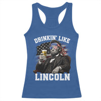 Drinkin Like Lincoln Racerback Tank Top Abraham Lincoln 4th of July Beer Lover