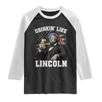 Drinkin Like Lincoln Raglan Shirt Abraham Lincoln 4th of July Beer Lover