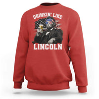 Drinkin Like Lincoln Sweatshirt Abraham Lincoln 4th of July Beer Lover