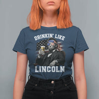 Drinkin Like Lincoln T Shirt For Women Abraham Lincoln 4th of July Beer Lover