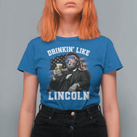 Drinkin Like Lincoln T Shirt For Women Abraham Lincoln 4th of July Beer Lover