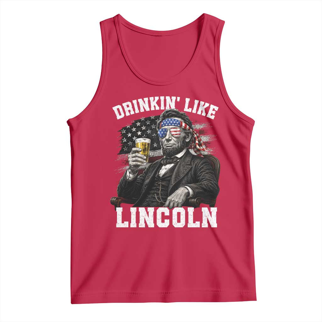 Drinkin Like Lincoln Tank Top Abraham Lincoln 4th of July Beer Lover