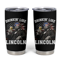 Drinkin Like Lincoln Tumbler Cup Abraham Lincoln 4th of July Beer Lover
