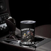 Drinkin Like Lincoln Tumbler Cup Abraham Lincoln 4th of July Beer Lover