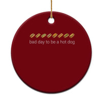 Bad Day To Be A Hot Dog Ceramic Ornament Funny US Regional Hotdog Styles