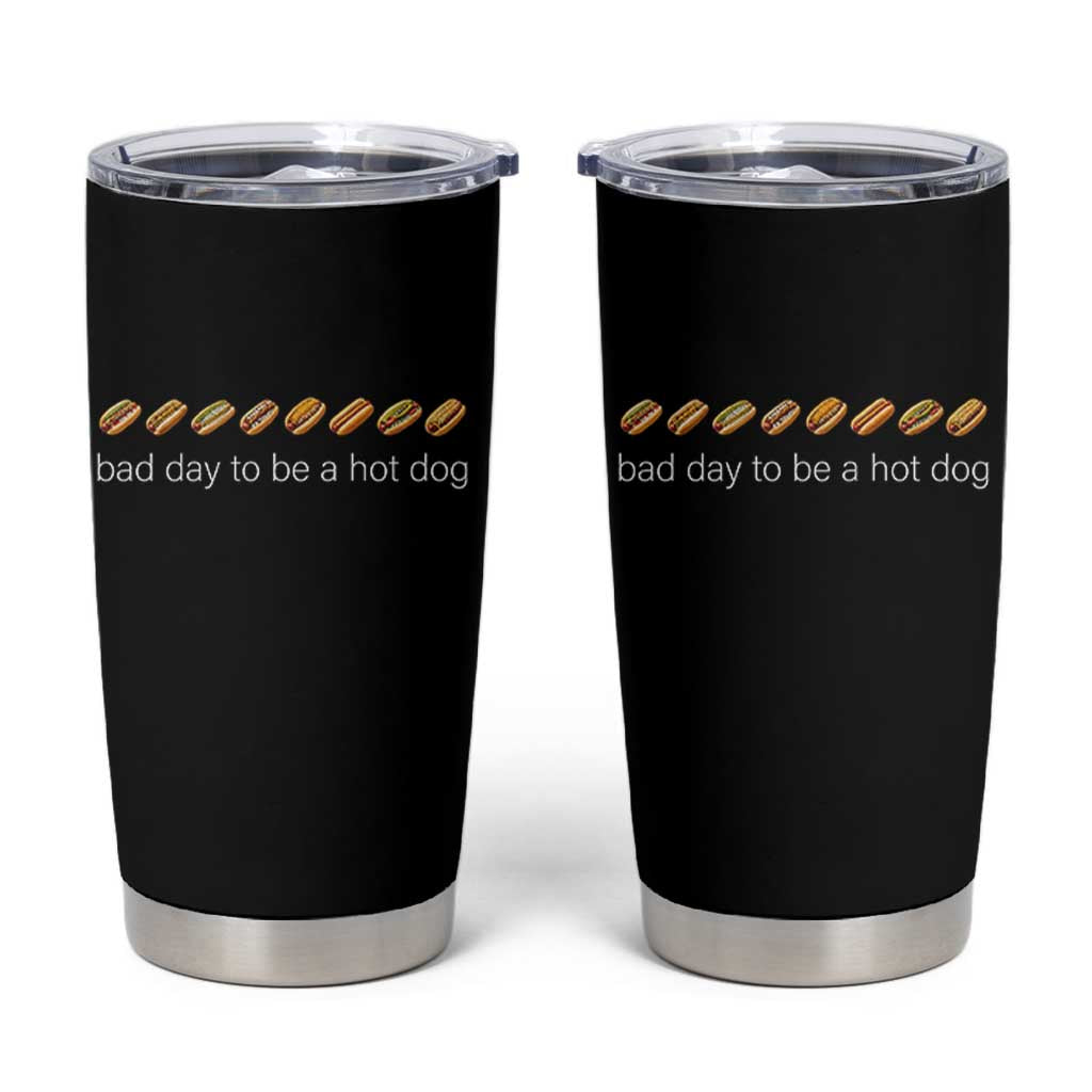Bad Day To Be A Hot Dog Tumbler Cup Funny US Regional Hotdog Styles