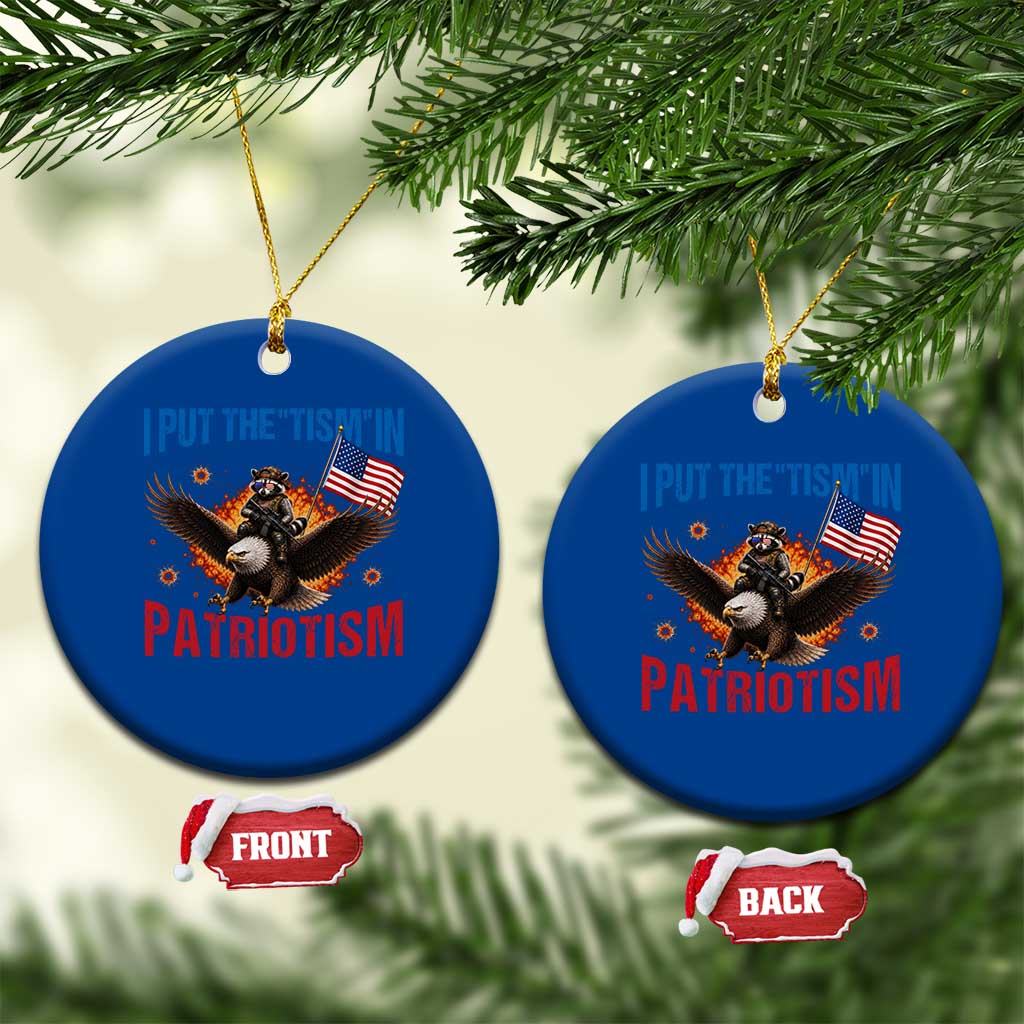 I Put The Tism In Patriotism Ceramic Ornament Raccoon Bald Eagle 4th of July USA