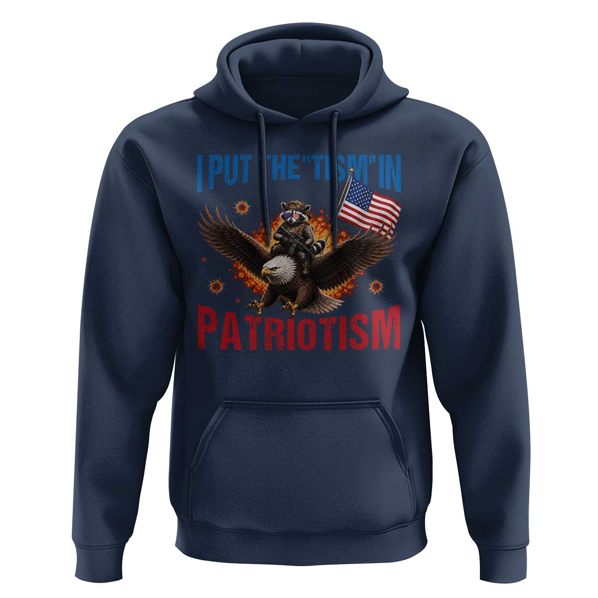 I Put The Tism In Patriotism Hoodie Raccoon Bald Eagle 4th of July USA