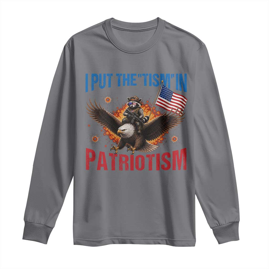 I Put The Tism In Patriotism Long Sleeve Shirt Raccoon Bald Eagle 4th of July USA