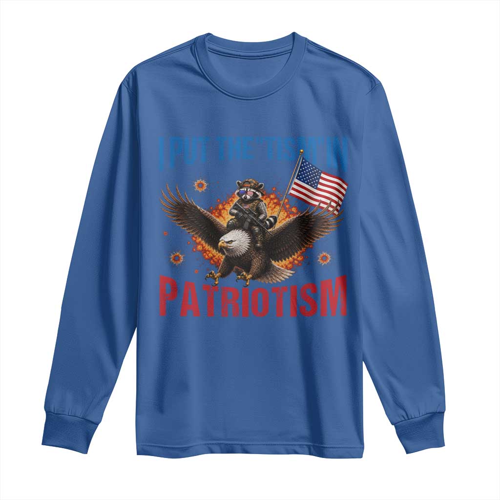 I Put The Tism In Patriotism Long Sleeve Shirt Raccoon Bald Eagle 4th of July USA