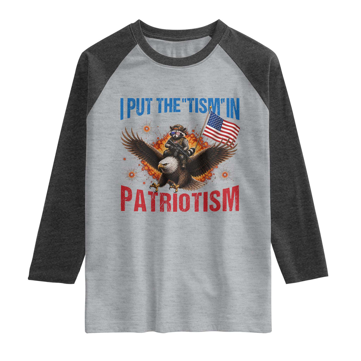 I Put The Tism In Patriotism Raglan Shirt Raccoon Bald Eagle 4th of July USA