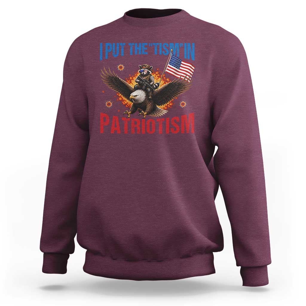 I Put The Tism In Patriotism Sweatshirt Raccoon Bald Eagle 4th of July USA