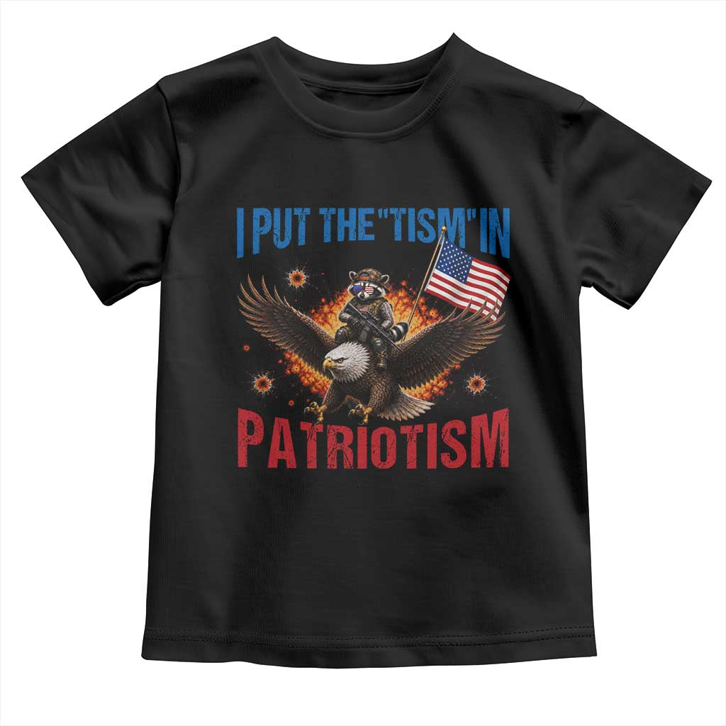 I Put The Tism In Patriotism Toddler T Shirt Raccoon Bald Eagle 4th of July USA