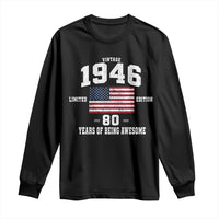 80th Birthday Long Sleeve Shirt Vintage 1946 Limited Edition 80 Years Of Being Awesome USA Flag