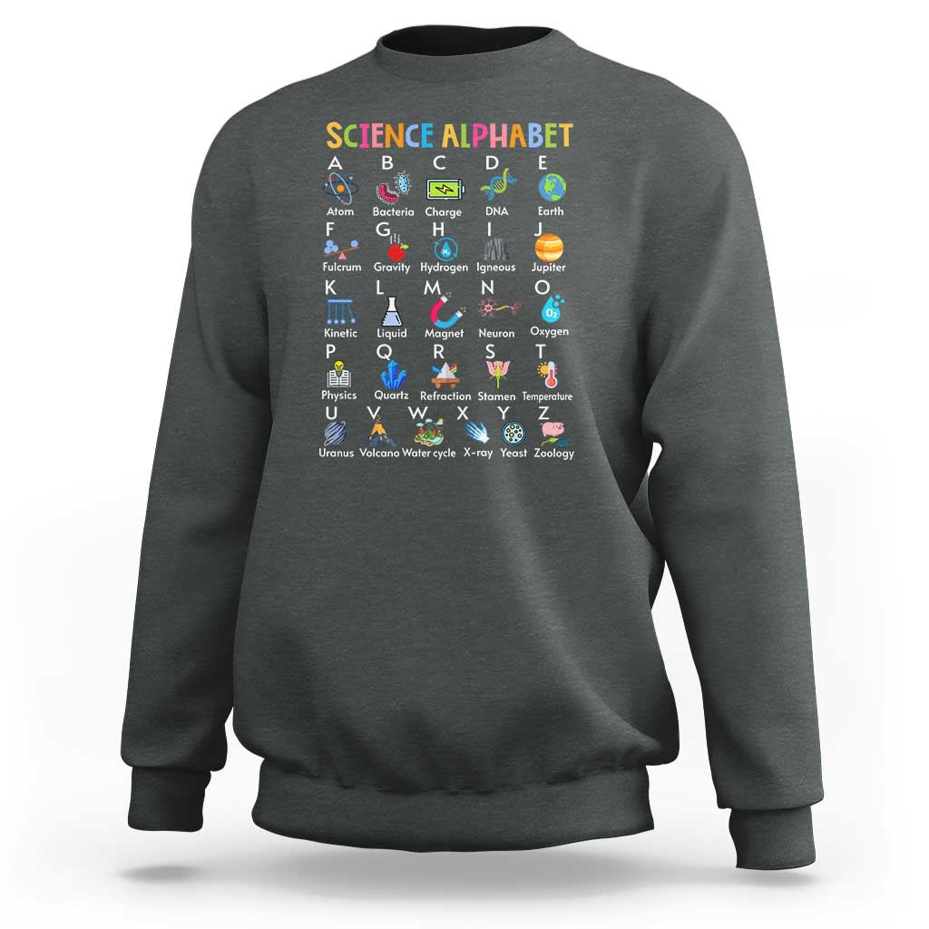 Science Sweatshirt Alphabet Physical Is All Around Us Teacher - Wonder Print Shop