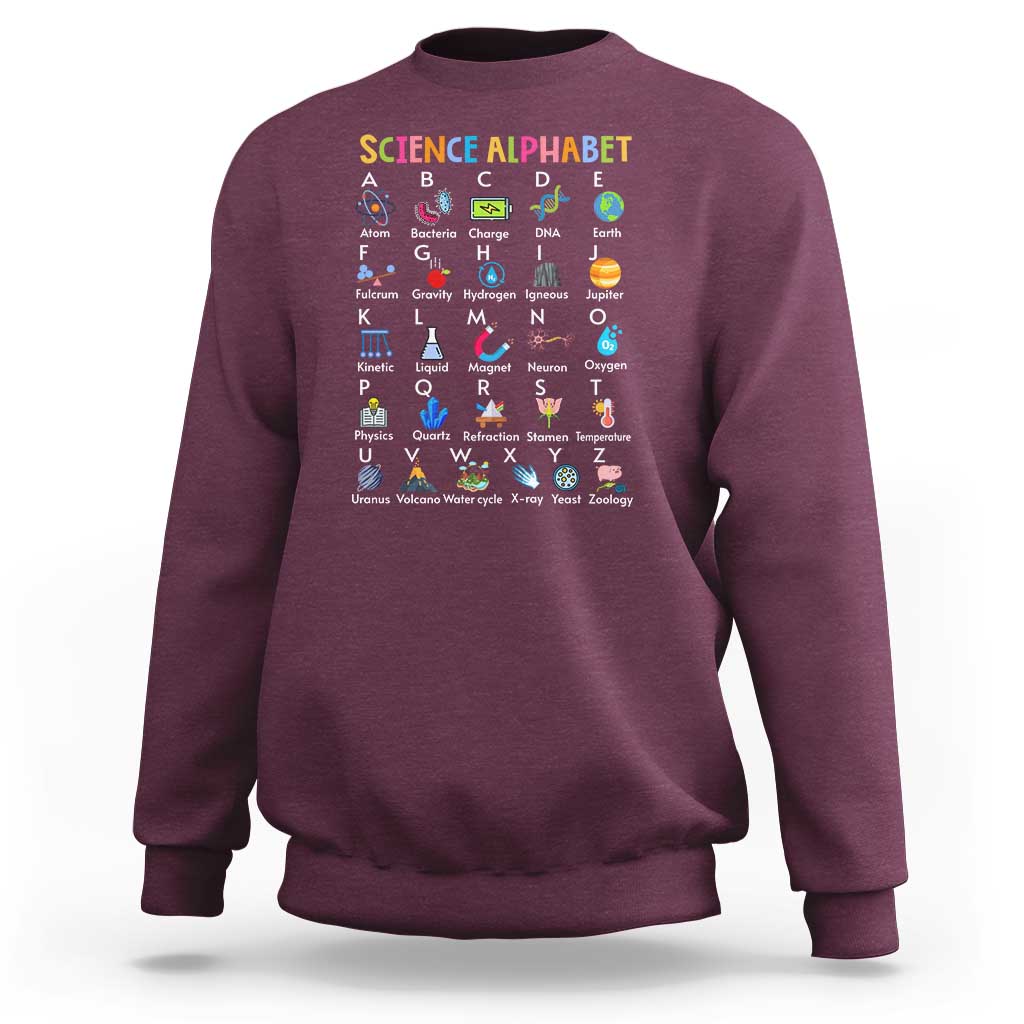 Science Sweatshirt Alphabet Physical Is All Around Us Teacher - Wonder Print Shop
