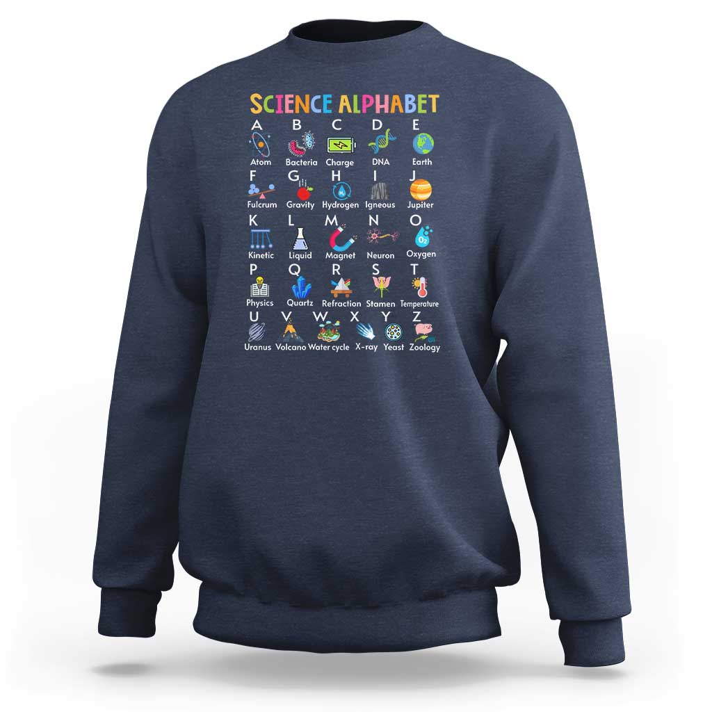 Science Sweatshirt Alphabet Physical Is All Around Us Teacher - Wonder Print Shop