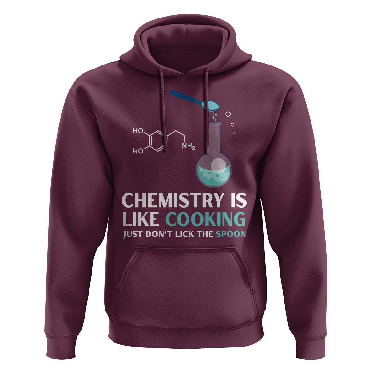Funny Chemist Hoodie Chemistry Is Like Cooking Just Don't Lick The Spoon Science Nerd - Wonder Print Shop