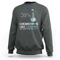 Funny Chemist Sweatshirt Chemistry Is Like Cooking Just Don't Lick The Spoon Science Nerd - Wonder Print Shop