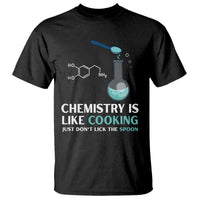 Funny Chemist T Shirt Chemistry Is Like Cooking Just Don't Lick The Spoon Science Nerd - Wonder Print Shop