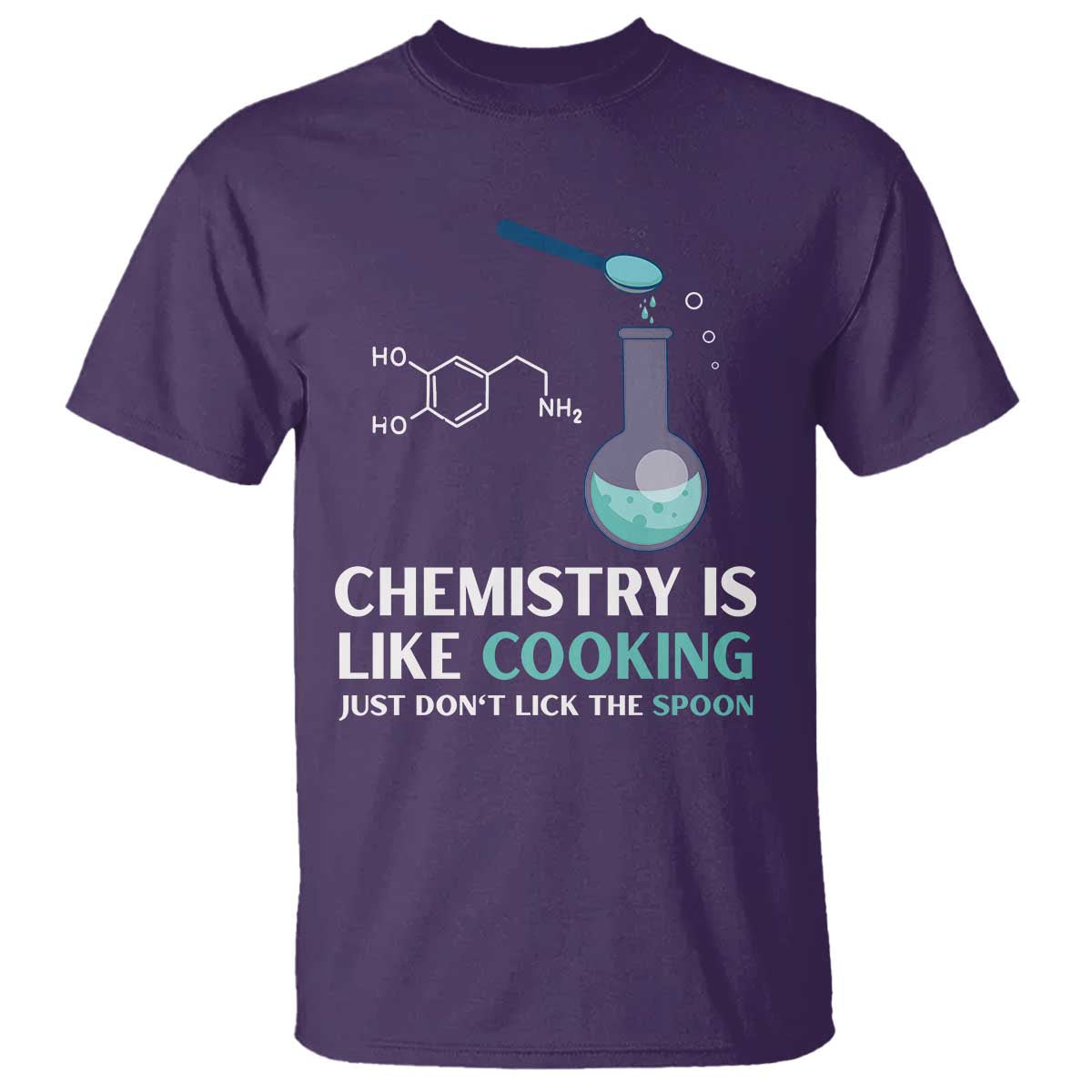 Funny Chemist T Shirt Chemistry Is Like Cooking Just Don't Lick The Spoon Science Nerd - Wonder Print Shop