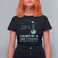 Funny Chemist T Shirt For Women Chemistry Is Like Cooking Just Don't Lick The Spoon Science Nerd - Wonder Print Shop