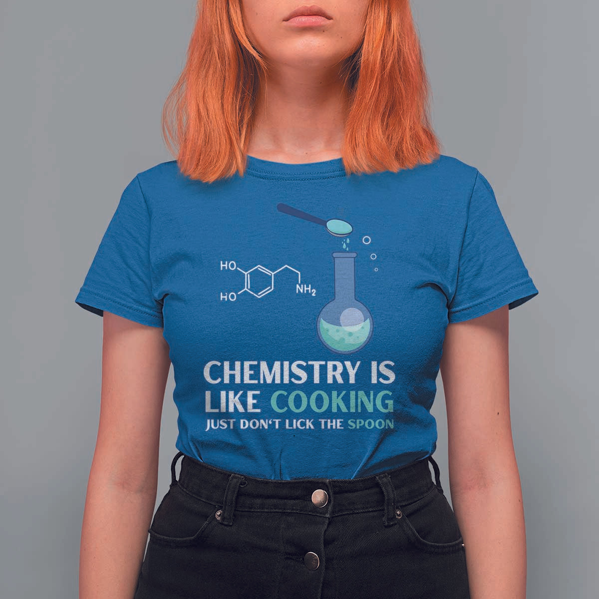 Funny Chemist T Shirt For Women Chemistry Is Like Cooking Just Don't Lick The Spoon Science Nerd - Wonder Print Shop