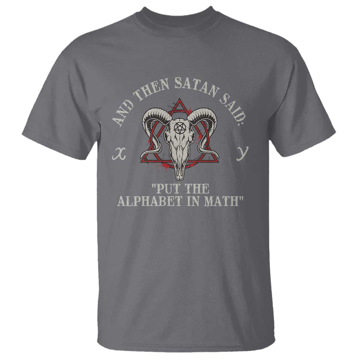 Funny Math Teacher T Shirt And Then Satan Said Put The Alphabet In Math - Wonder Print Shop