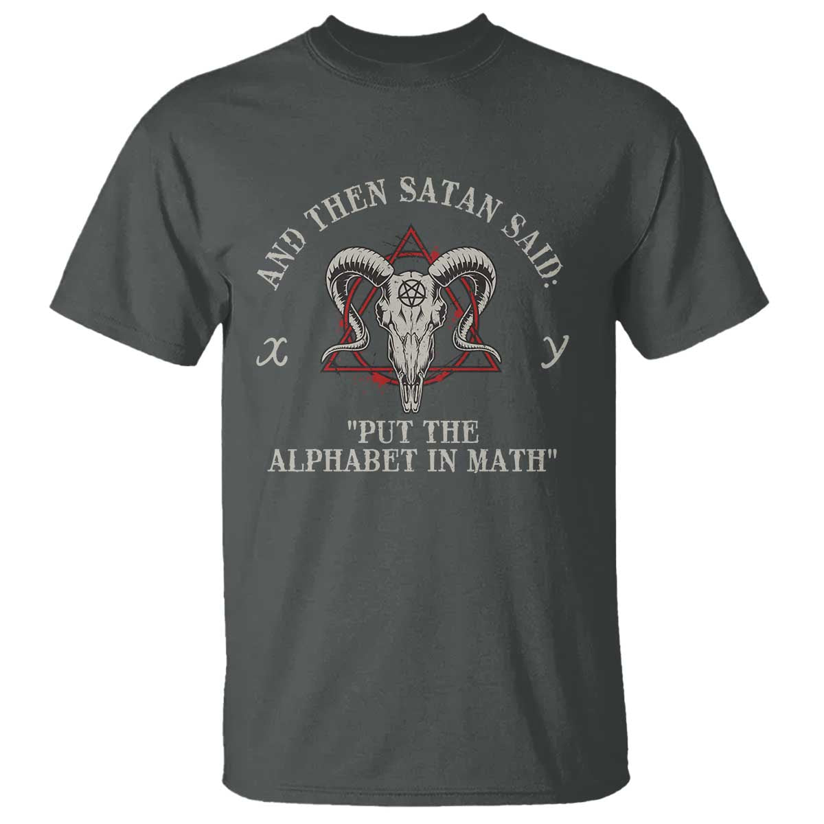 Funny Math Teacher T Shirt And Then Satan Said Put The Alphabet In Math - Wonder Print Shop