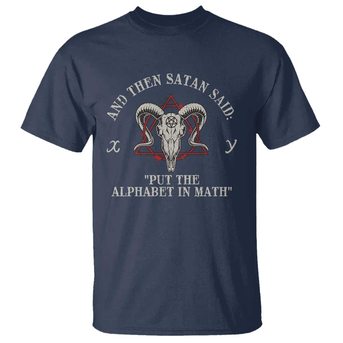 Funny Math Teacher T Shirt And Then Satan Said Put The Alphabet In Math - Wonder Print Shop