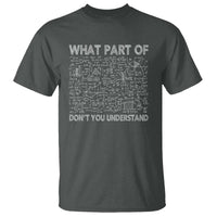 Funny Math Teacher T Shirt What Part Of Don't You Understand - Wonder Print Shop