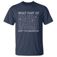 Funny Math Teacher T Shirt What Part Of Don't You Understand - Wonder Print Shop