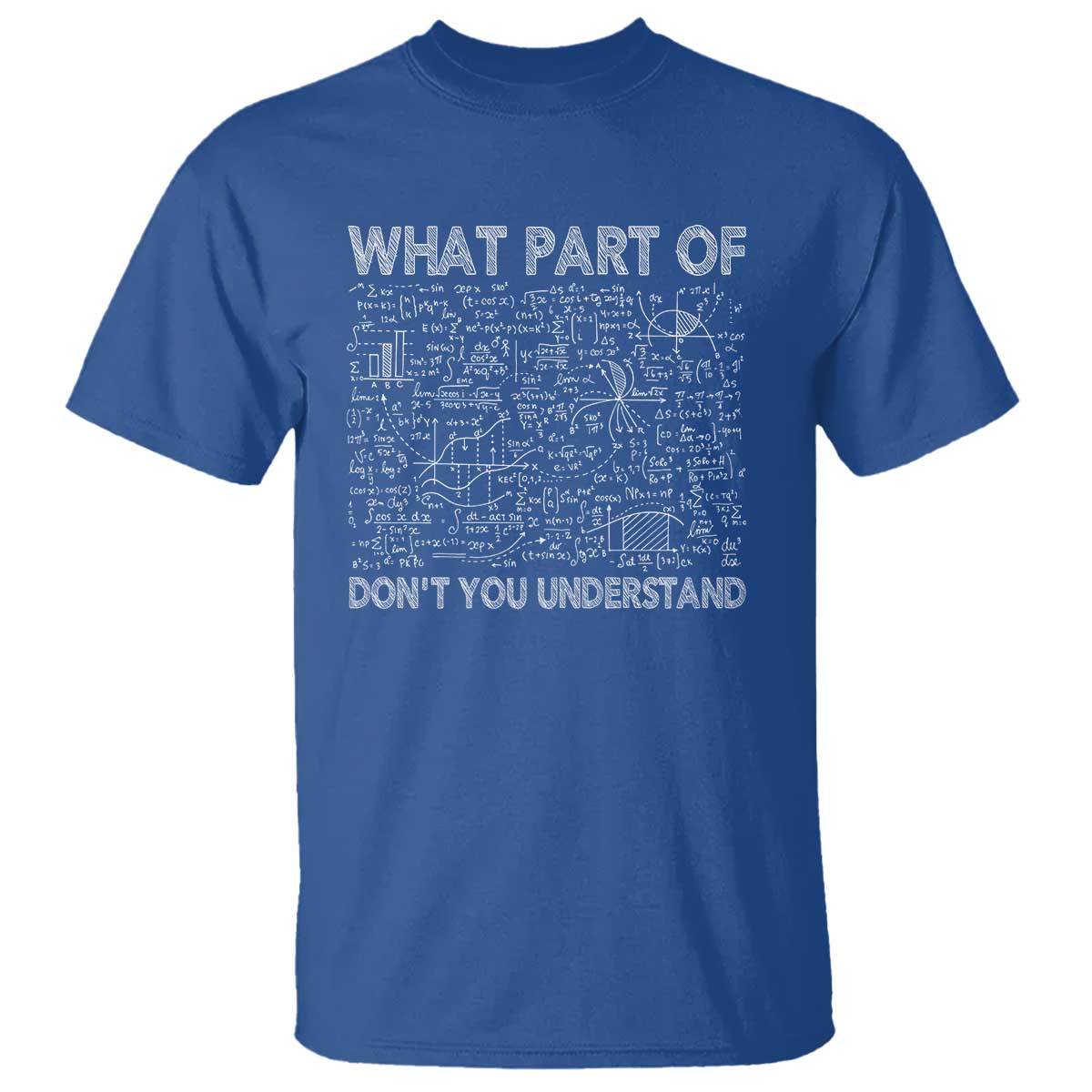 Funny Math Teacher T Shirt What Part Of Don't You Understand - Wonder Print Shop