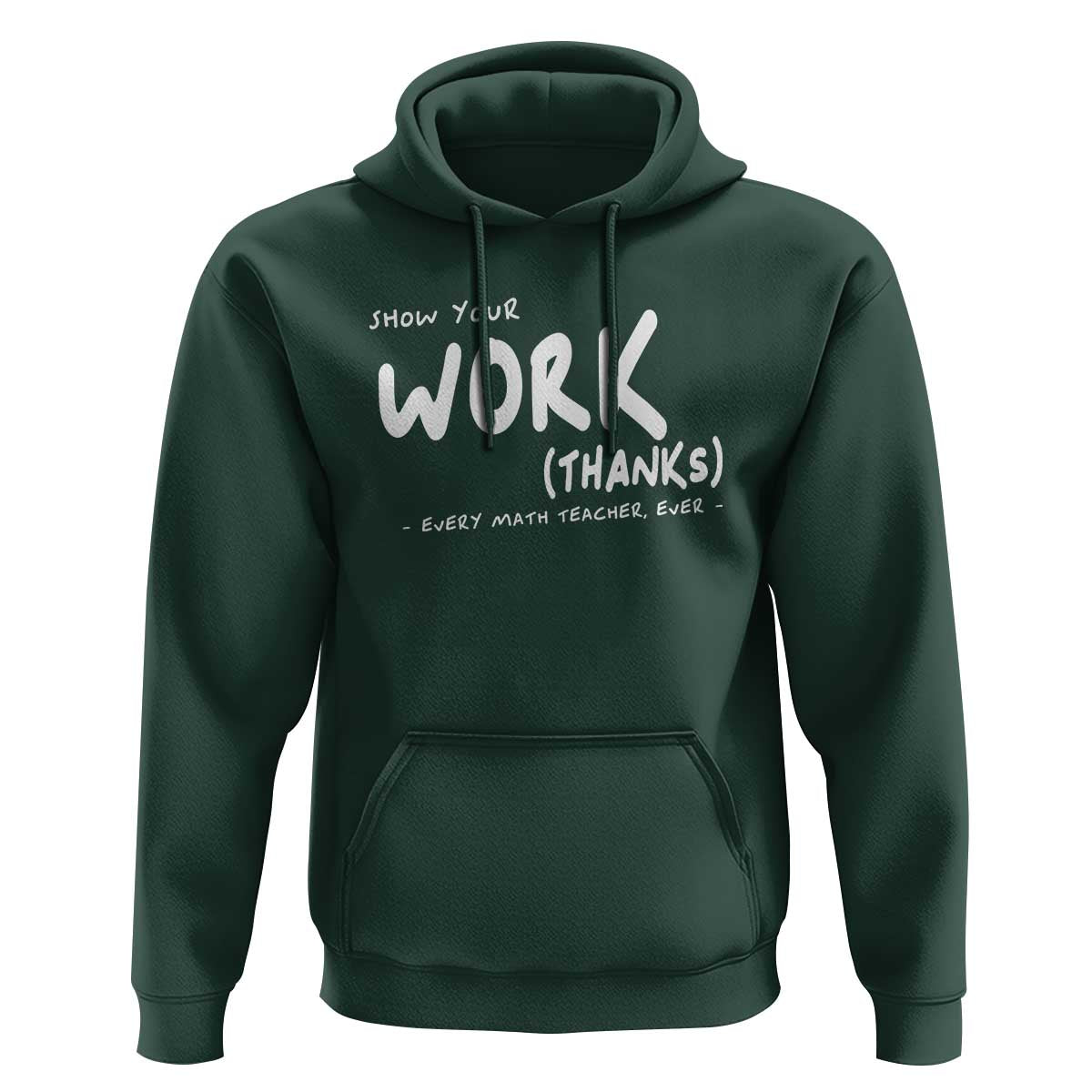 Funny Math Teacher Hoodie Show Your Work Thanks Back To School - Wonder Print Shop