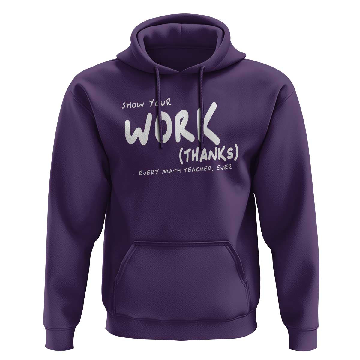 Funny Math Teacher Hoodie Show Your Work Thanks Back To School - Wonder Print Shop